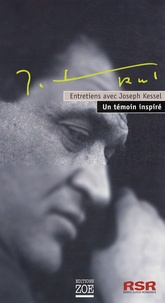 Joseph Kessel - Un témoin inspiré - Entretiens avec Joseph Kessel. 2 CD audio