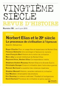 Quentin Deluermoz - Vingtième siècle N° 106, Avril-Juin 2 : Norbert Elias et le 20ème siècle - Le processus de civilisation à l'épreuve.