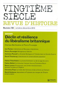 Clarisse Berthezène et Pierre Purseigle - Vingtième siècle N° 120, Octobre-décembre 2013 : Déclin et résilience du libéralisme britannique.