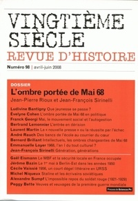 Jean-Pierre Rioux et Jean-François Sirinelli - Vingtième siècle N° 98, Avril-juin 20 : L'ombre portée de Mai 68.