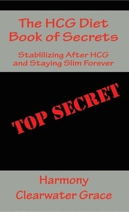  Harmony Clearwater Grace - The HCG Diet Book of Secrets.