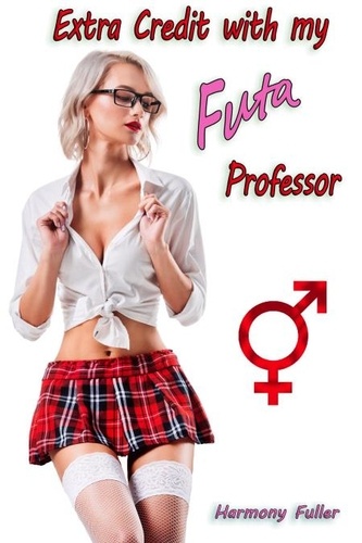  Harmony Fuller - Extra Credit with My Futa Professor.