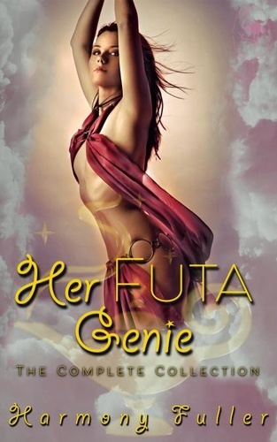  Harmony Fuller - Her Futa Genie: The Complete Collection.