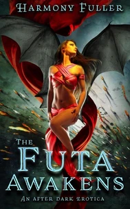 The Futa Awakens: An after Dark Erotica