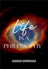 Life Is a Philosophy