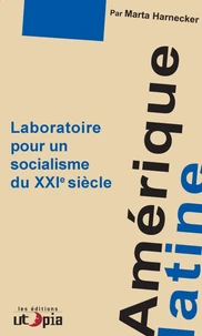 Amérique latine, laboratoire pour un socialisme du XXIe siècle