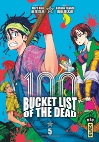 Haro Asô et Takata Kotaro - 100 Bucket List of the dead Tome 5 : .