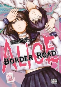 Haro Asô et Takayoshi Kuroda - Alice on Border Road Tome 8 : .
