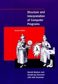 Harold Abelson - Structure and Interpretation of Computer Programs.