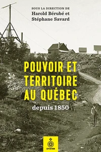 Pouvoir et territoire au quebec depuis 1850
