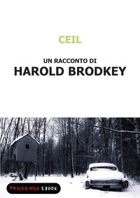 Harold Brodkey - Ceil.
