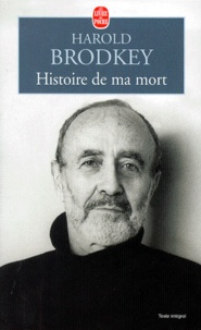 Harold Brodkey - Histoire De Ma Mort.