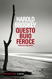 Harold Brodkey et Delfina Vezzoli - Questo buio feroce.