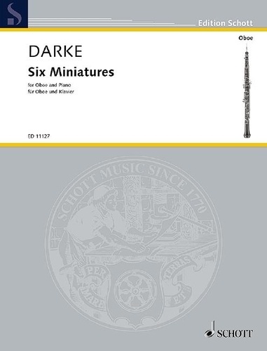 Harold Darke - Edition Schott  : Six Miniatures - oboe and piano. Partition d'exécution..