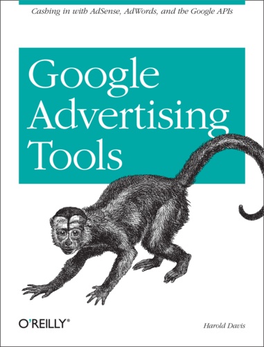 Harold Davis - Google Advertising Tools - Cashing in with AdSense, AdWords, and the Google APIs.