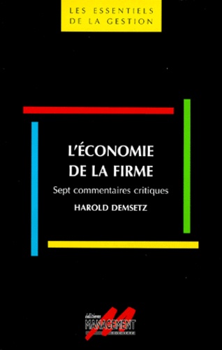 Harold Demsetz - L'Economie De La Firme. Sept Commentaires Critiques.