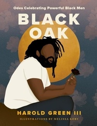 Harold Green III - Black Oak - Odes Celebrating Powerful Black Men.