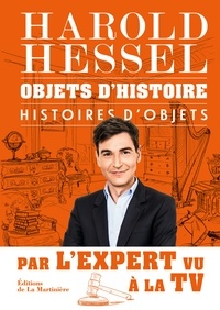 Harold Hessel - Objets d'histoire, histoires d'objets.