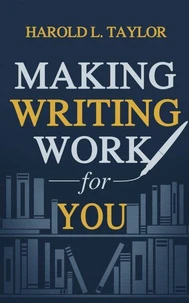 Making Writing Work For You