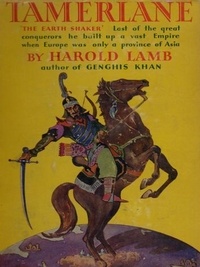 Harold Lamb - Tamerlane: The Earth Shaker.