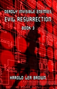  Harold Lea Brown - Deadly Invisible Enemies: Evil Resurrection - Deadly Invisible Enemies, #3.