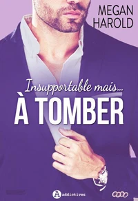 Insupportable... mais à tomber !