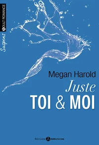 Juste toi & moi Tome 1