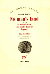 Harold Pinter - No man's land suivi de Le monte-plats, Une petite douleur, Paysage et de dix sketches.