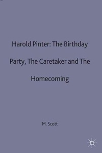 Harold Pinter - The Birthday Party, The Caretaker, The Homecoming.