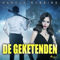 Harold Robbins et Dirk van den Brand - De geketenden.