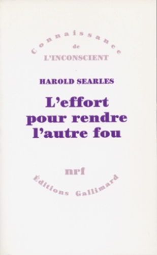 Harold Searles - L'Effort Pour Rendre L'Autre Fou.
