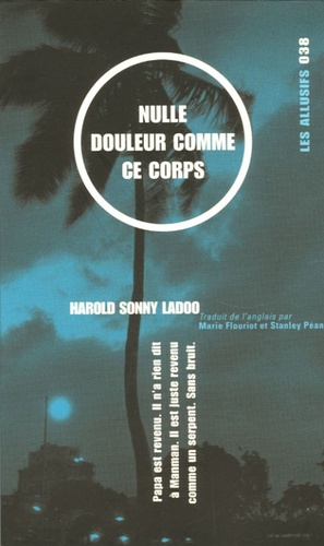 Harold Sonny Ladoo - Nulle douleur comme ce corps.
