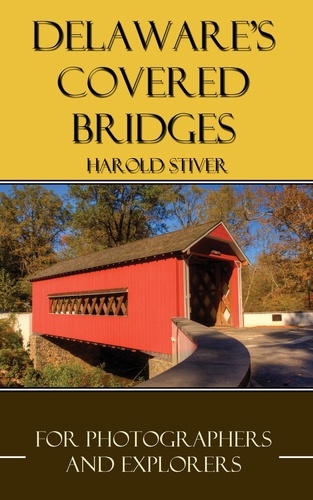  Harold Stiver - Delaware's Covered Bridges - Covered Bridges of North America, #2.