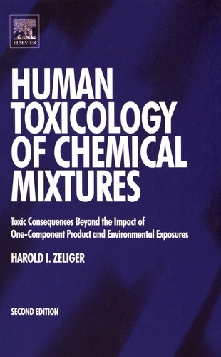 Harold Zeliger - Human Toxicology of Chemical Mixtures - Toxic consequences beyond the impact of one-component product and environmental exposures.