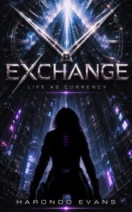 EXCHANGE: Life as Currency