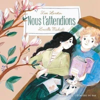 Nous t'attendions