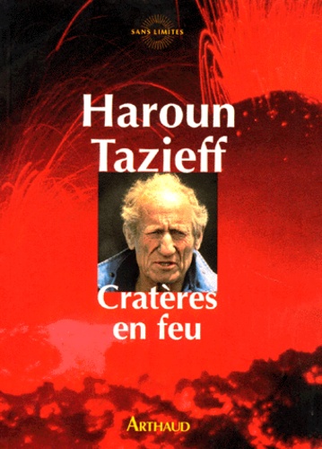 Haroun Tazieff - Cratères en feu.