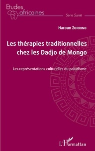 Haroun Zorrino - Les thérapies traditionnelles chez les Dadjo de Mongo - Les représentations culturelles du paludisme.
