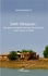 Saldé-Tébégoutt. Métropole sénégalaise du pays des Dialloubé, entre mythe et réalité