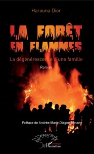 Harouna Dior - La forêt en flammes - La dégénérescence d'une famille.