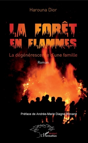 Harouna Dior - La forêt en flammes - La dégénérescence d'une famille.