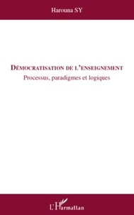 Harouna Sy - Démocratisation de l'enseignement - Processus, paradigmes et logiques.