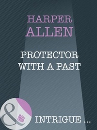 Harper Allen - Protector With A Past.