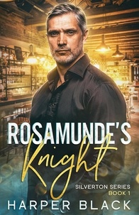  Harper Black - Rosamunde's Knight - Silverton Series, #1.