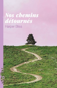 Harper Bliss - Nos chemins détournés.