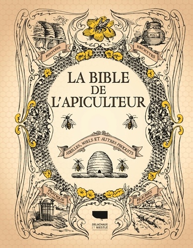  Harper Collins - La bible de l'apiculteur - Abeilles, miels et autres produits.