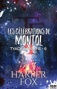 Harper Fox et Noémie Saint Gal - Les Célébrations de Montol - Tyack & Frayne, T6.