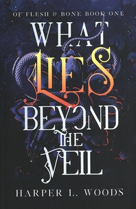 Harper L. Woods - What Lies Beyond the Veil.