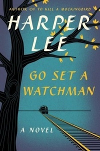 Harper Lee - Go Set a Watchman.