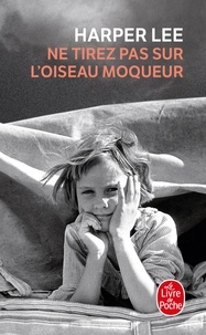 Livres à télécharger sur ipad Ne tirez pas sur l'oiseau moqueur (French Edition) 9782253115847 CHM MOBI PDB par Harper Lee
